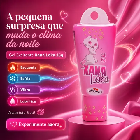 Xana Loka Excitante Feminino (Esquenta, esfria, excita, vibra, )15 g – Hot Flowers